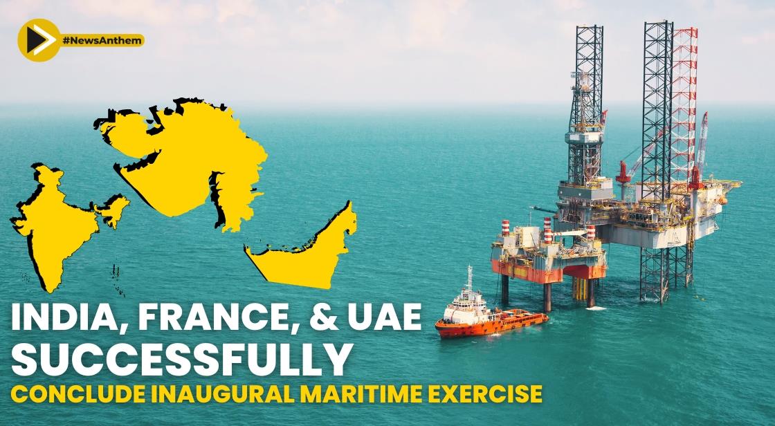 India, France, and UAE Successfully Conclude Inaugural Maritime Exercise