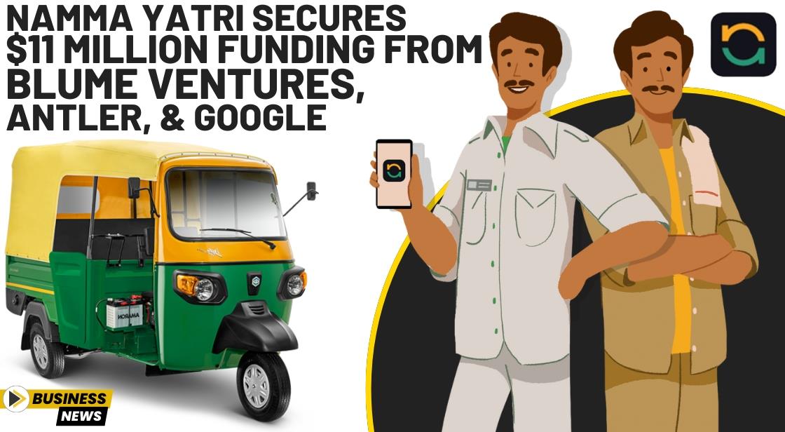 Namma Yatri Secures $11 Million Funding from Blume Ventures, Antler, and Google