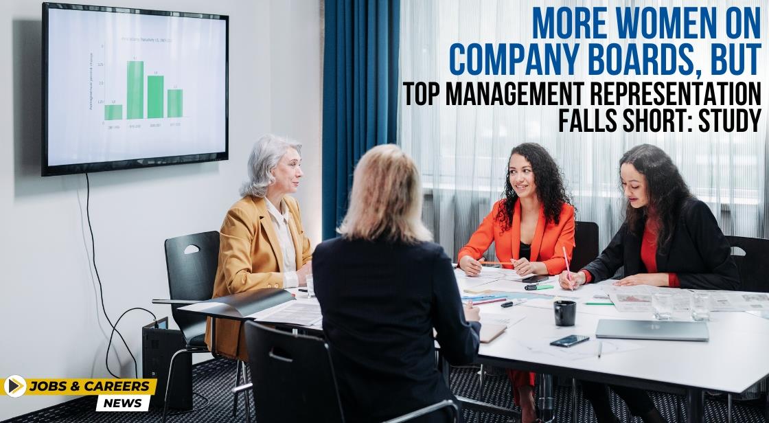 More Women on Company Boards, but Top Management Representation Falls Short: Study