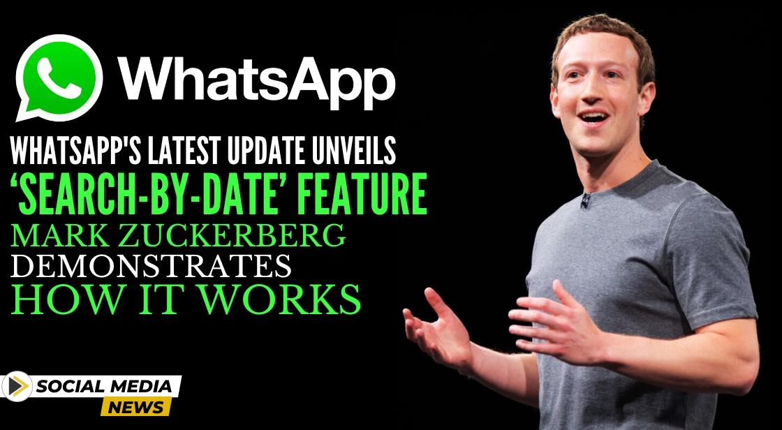 WhatsApp's Latest Update Unveils ‘Search-by-Date’ Feature: Mark Zuckerberg Demonstrates How It Works