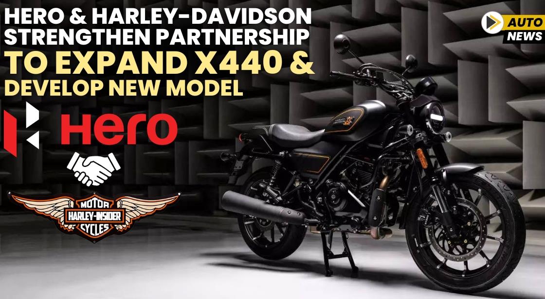 Hero and Harley-Davidson Strengthen Partnership to Expand X440 and Develop New Model