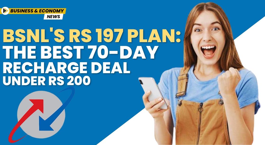 BSNL's Rs 197 Plan: The Best 70-Day Recharge Deal Under Rs 200