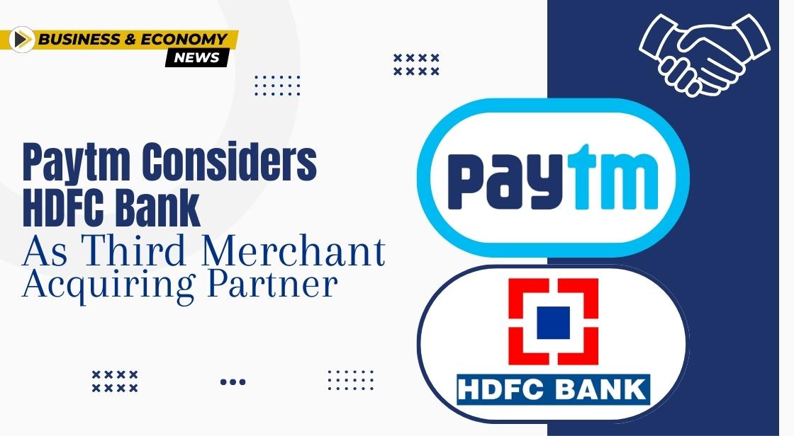 Paytm Considers HDFC Bank as Third Merchant Acquiring Partner