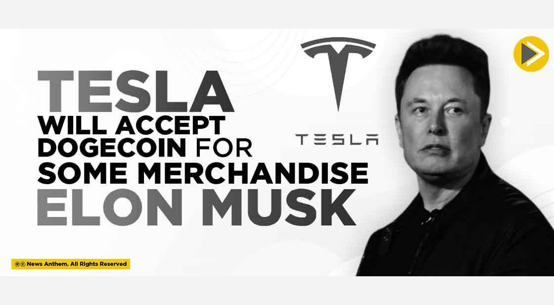 Tesla will accept Dogecoin for some Merchandise: Elon Musk
