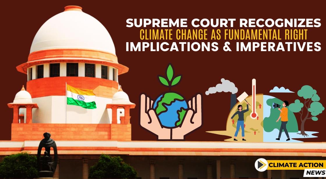 Supreme Court Recognizes Climate Change as Fundamental Right: Implications and Imperatives