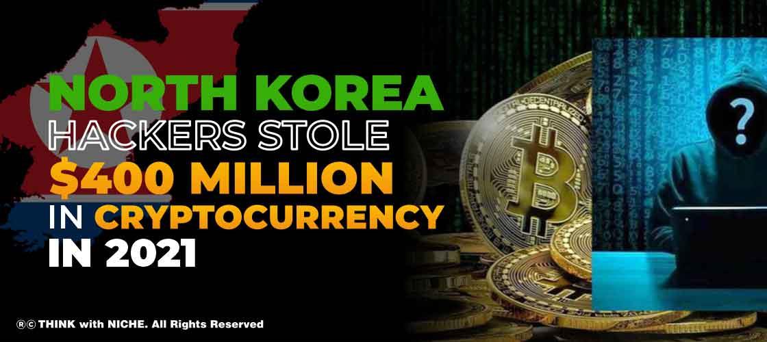 North Korea Hackers stole $400 Million in Cryptocurrency in 2021
