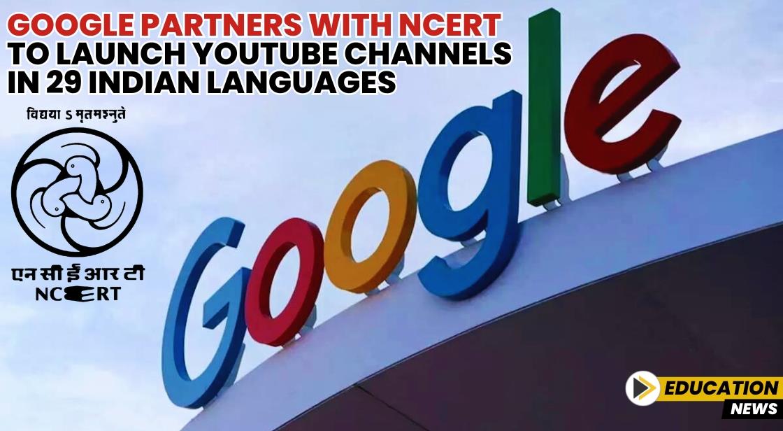 Google Partners with NCERT to Launch YouTube Channels in 29 Indian Languages