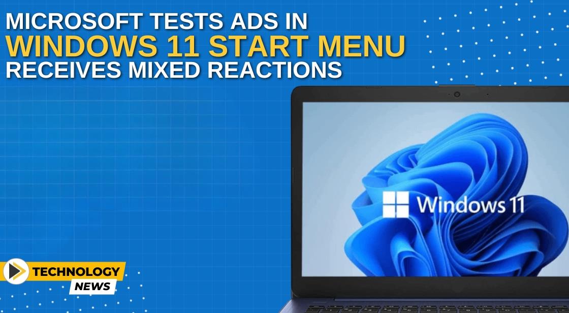 Microsoft Tests Ads in Windows 11 Start Menu, Receives Mixed Reactions