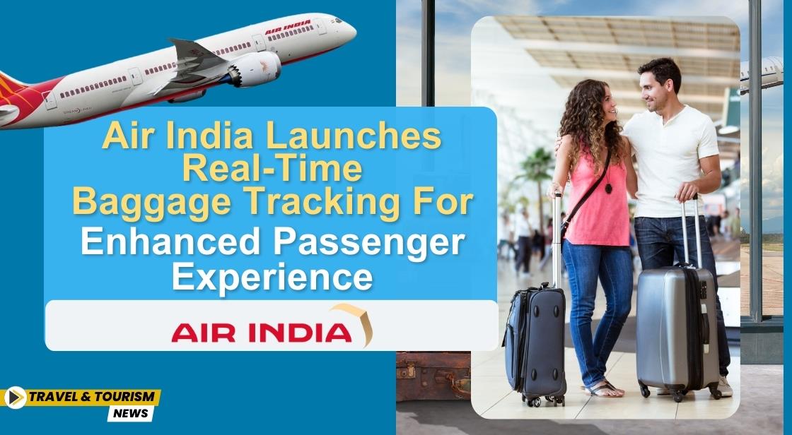 Air India Launches Real-Time Baggage Tracking for Enhanced Passenger Experience