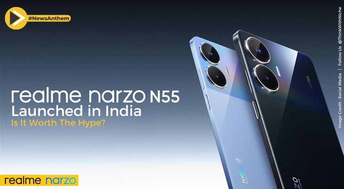 Realme Narzo N55 Launched In India: Is It Worth The Hype?