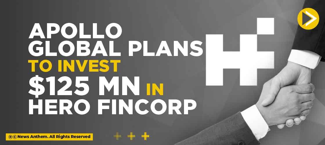 Apollo Global plans to invest $125 mn in Hero FinCorp