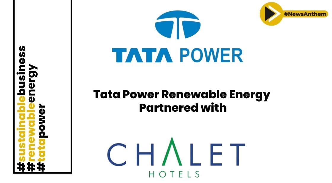 Chalet Hotels and Tata Power Renewable Energy: Pioneering a Sustainable Future