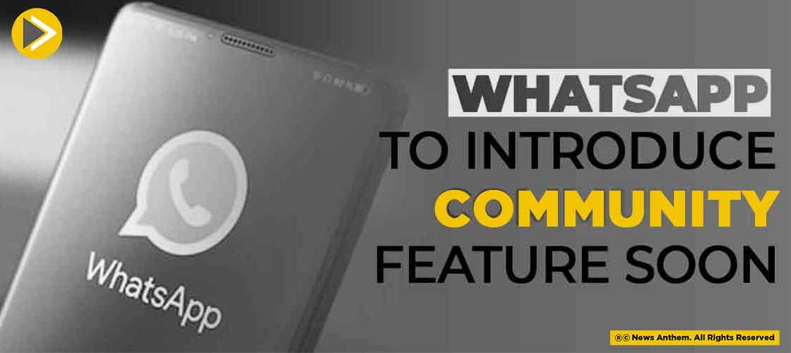 Whatsapp to Introduce Community Feature Soon