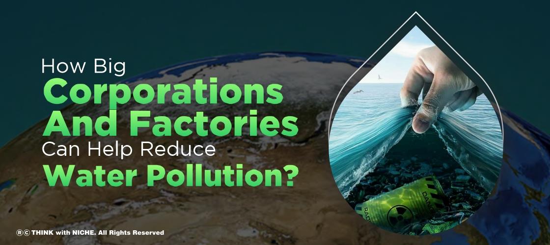 How Big Corporations Can Help Reduce Water Pollution?