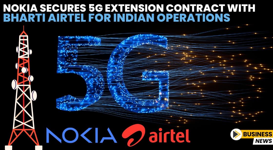 Nokia Secures 5G Extension Contract with Bharti Airtel for Indian Operations