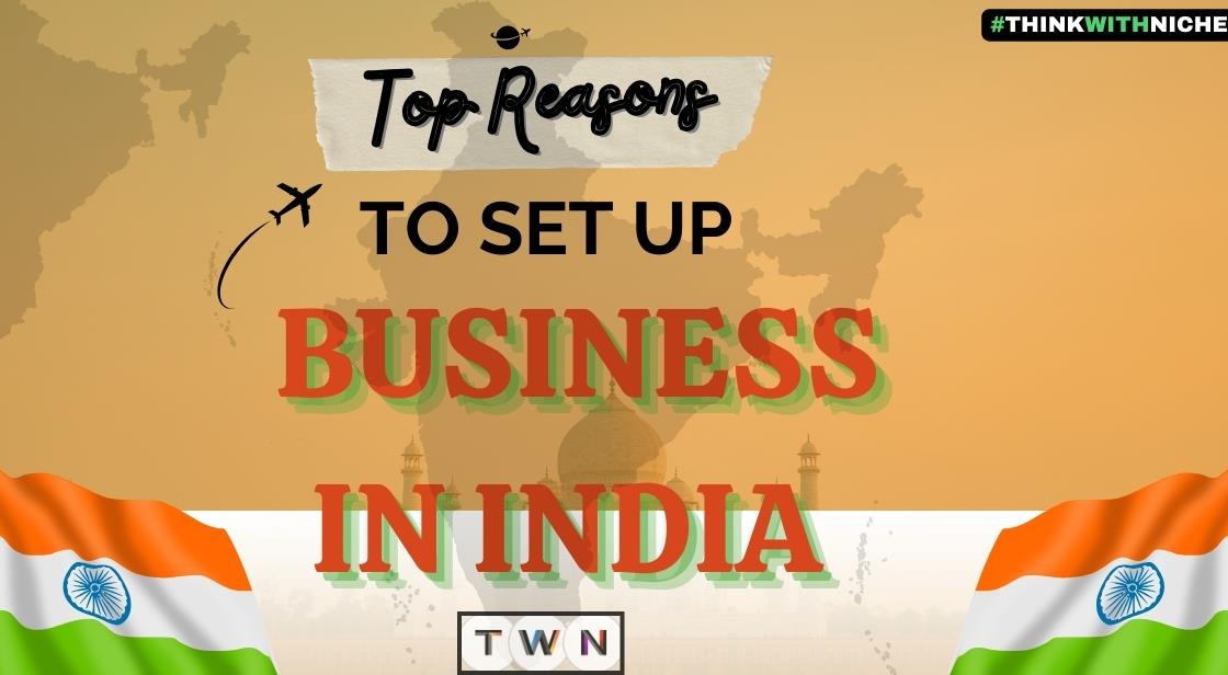Top Reasons to Set Up a Business in India