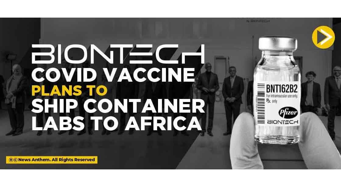 BioNTech Covid vaccine plan to ship container labs to Africa