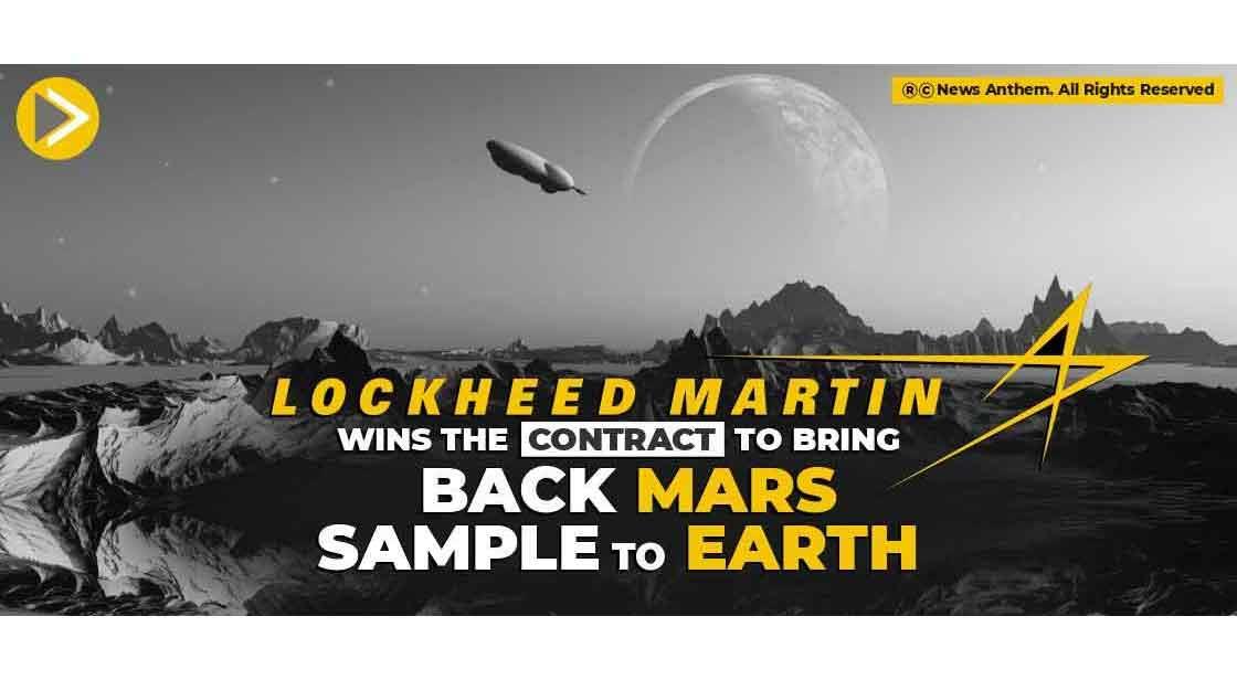 Lockheed Martin wins the Contract to Bring Back Mars Sample to Earth