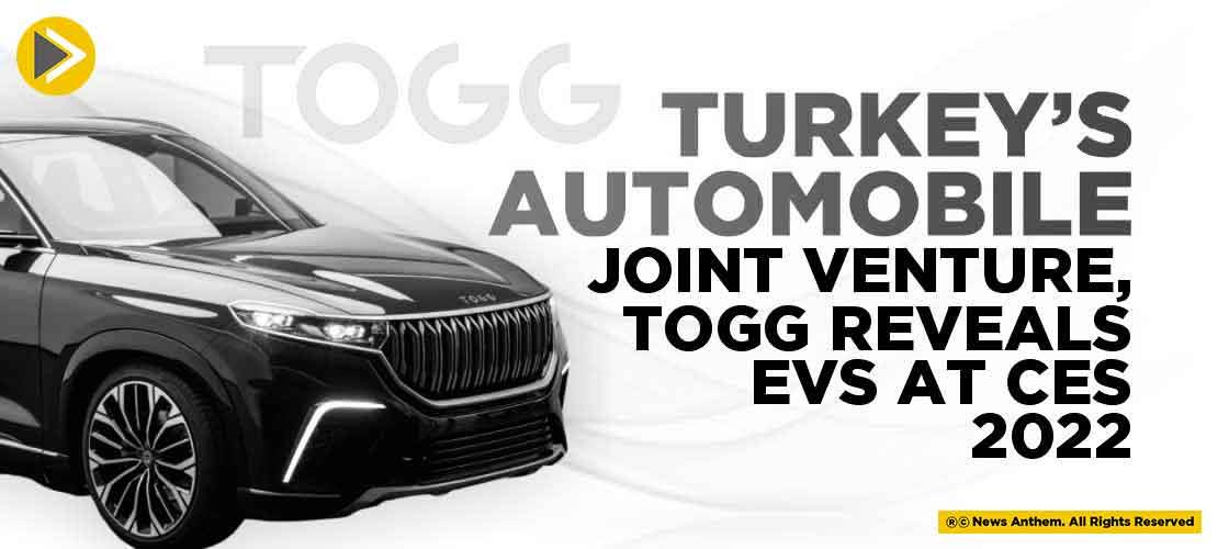Turkey’s Automobile Joint Venture, Togg reveals EVs at CES 2022