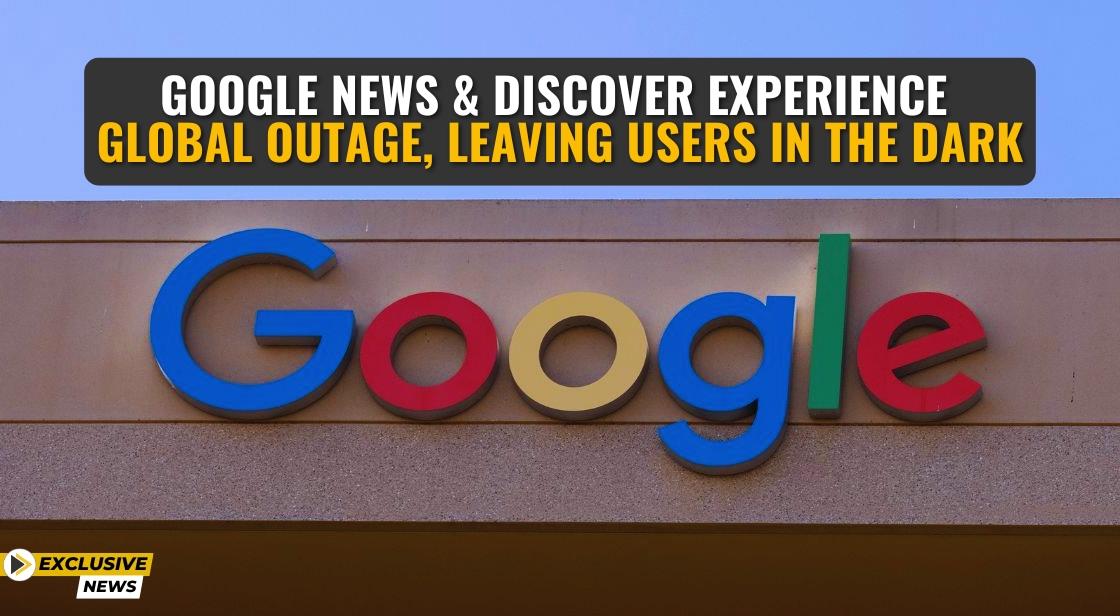 Google News and Discover Experience Global Outage, Leaving Users in the Dark
