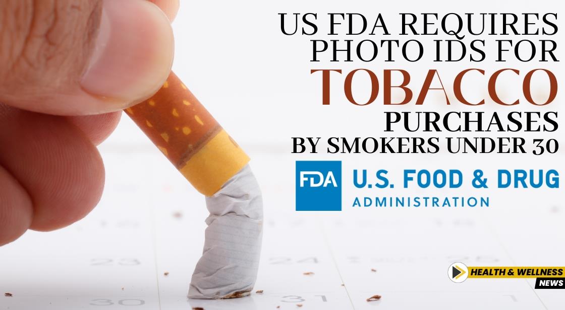 US FDA Requires Photo IDs for Tobacco Purchases by Smokers Under 30