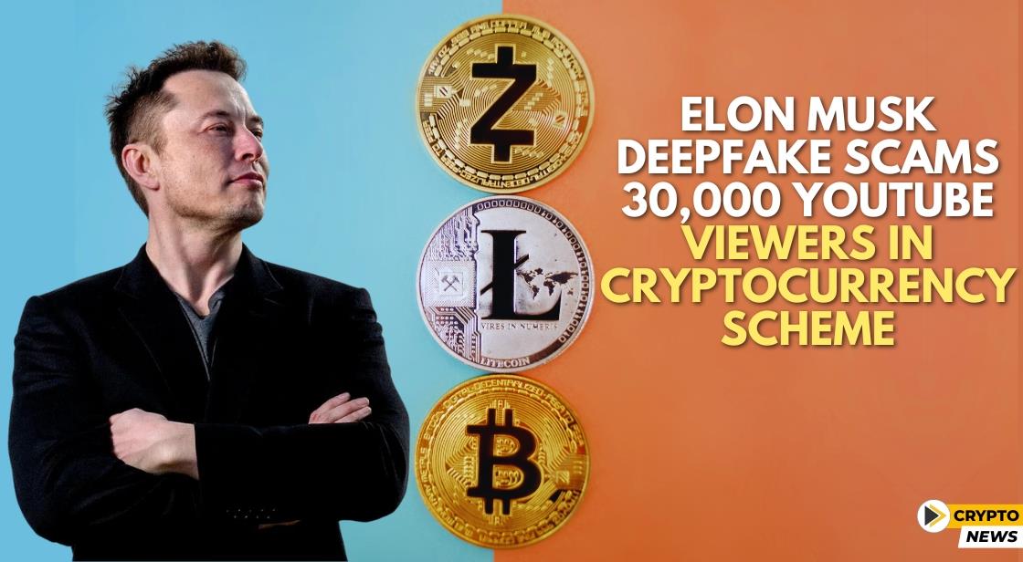 Elon Musk Deepfake Scams 30,000 YouTube Viewers in Cryptocurrency Scheme