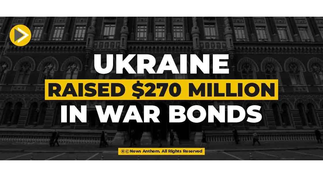 Ukraine raised $270 Million in War Bonds