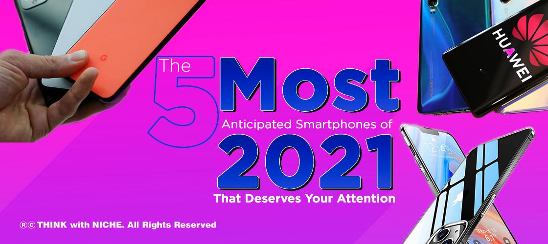 the-five-most-anticipated-smartphones-of-2021-that-deserves-your-attention