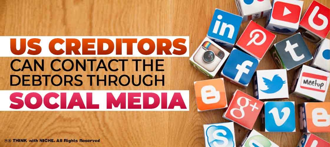 US Creditors can Contact the debtors through Social Media