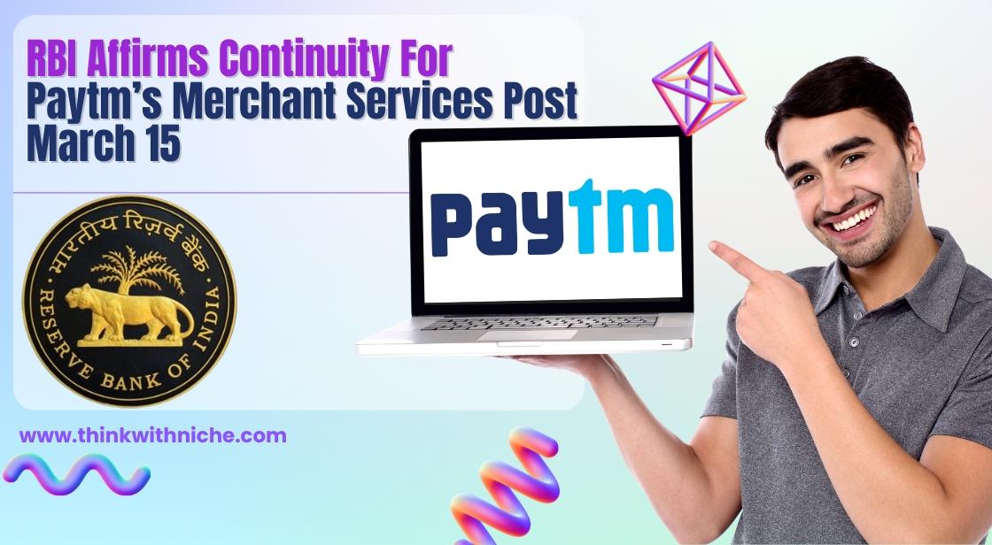 RBI Confirms Paytm's QR Code, Soundbox, and Card Machine to Continue Post March 15