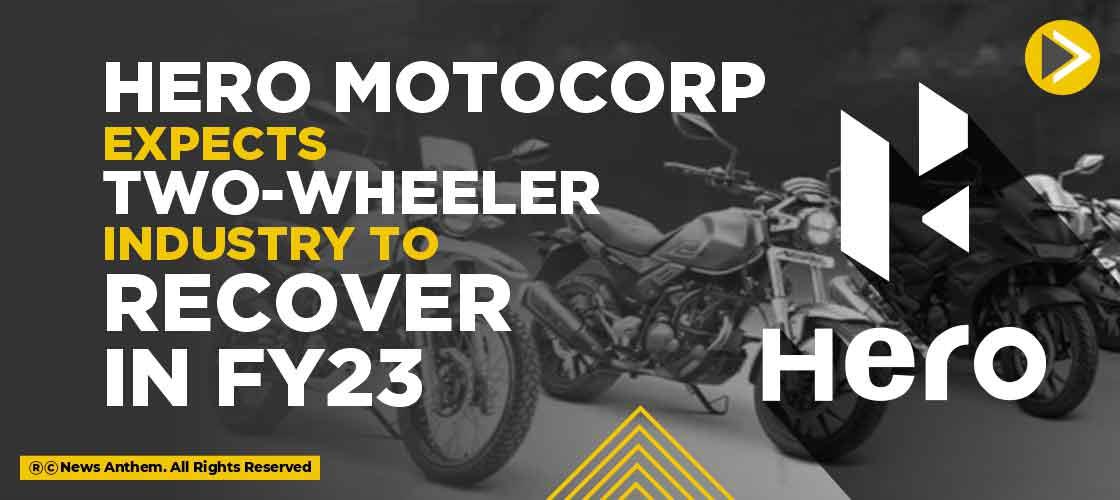 Hero MotoCorp expects two-wheeler industry to recover in FY23