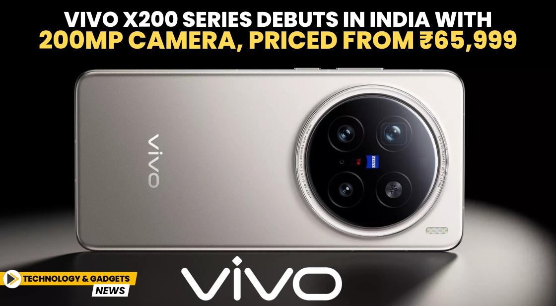 Vivo X200 Series Debuts in India with 200MP Camera, Priced from ₹65,999