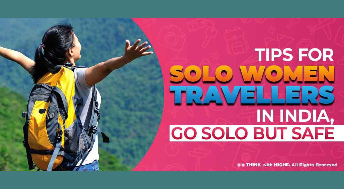 Tips for Solo Women Travellers in India - Go Solo but Safe