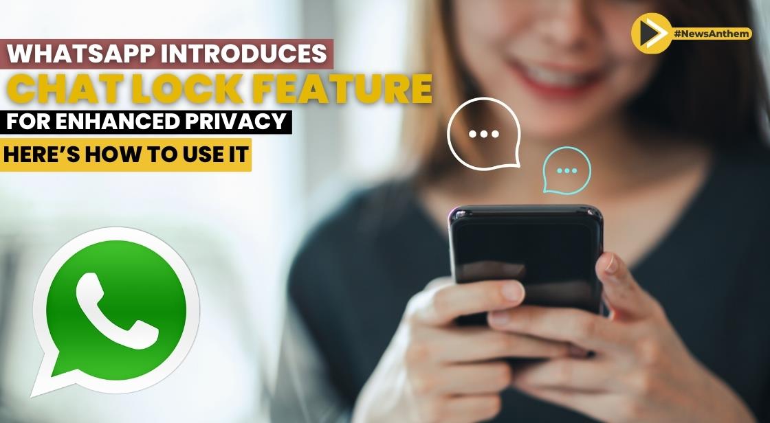 WhatsApp Introduces Chat Lock Feature for Enhanced Privacy: Here’s How to Use It