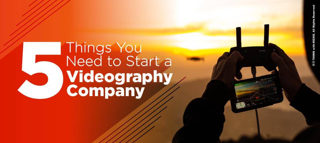 5 Things You Need To Know To Start A Videography Company