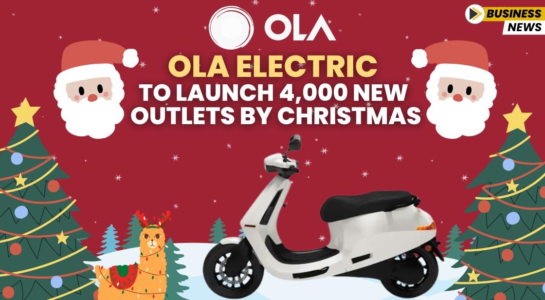Ola Electric to Launch 4,000 New Outlets by Christmas