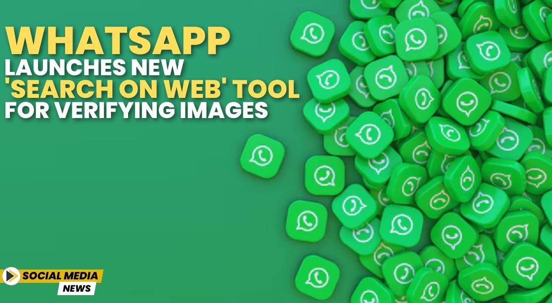 WhatsApp Launches New 'Search on Web' Tool for Verifying Images