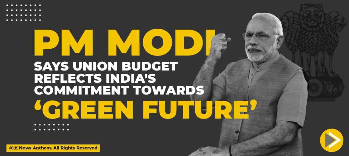 PM Modi says Union Budget reflects India's commitment towards ‘green future’