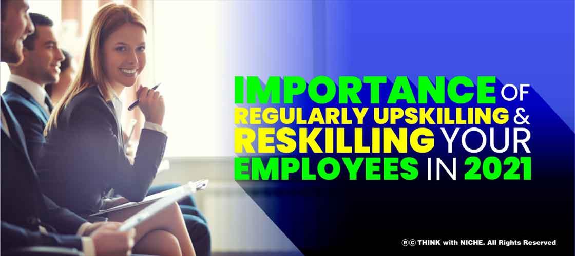 importance-of-regularly-upskilling-and-reskilling-your-employees-in-2021