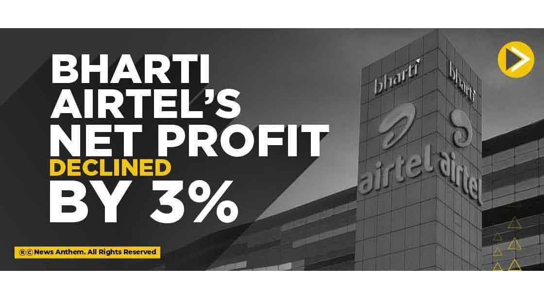 Bharti airtel’s net profit declined by 3%