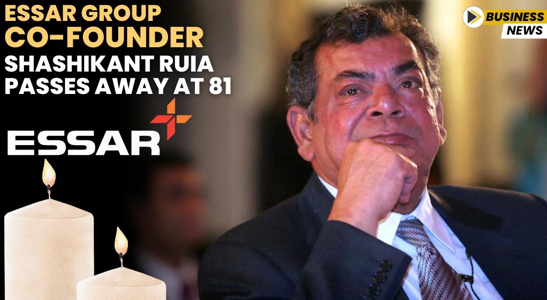 Essar Group Co-Founder Shashikant Ruia Passes Away at 81