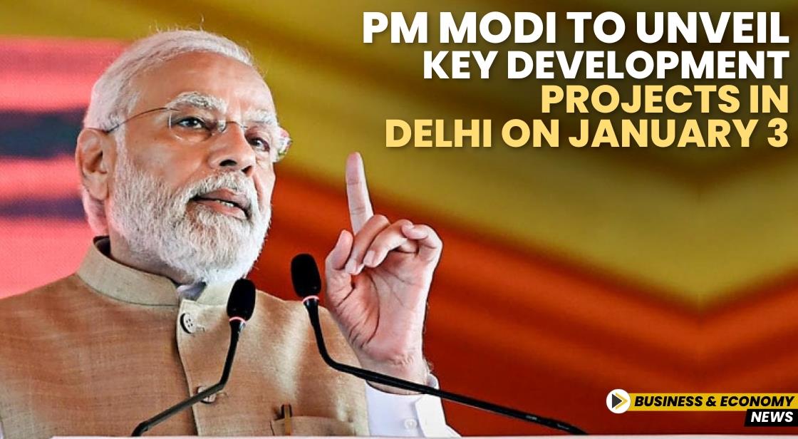 PM Modi to Unveil Key Development Projects in Delhi on January 3