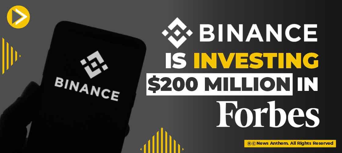 Binance is investing $200 million in Forbes