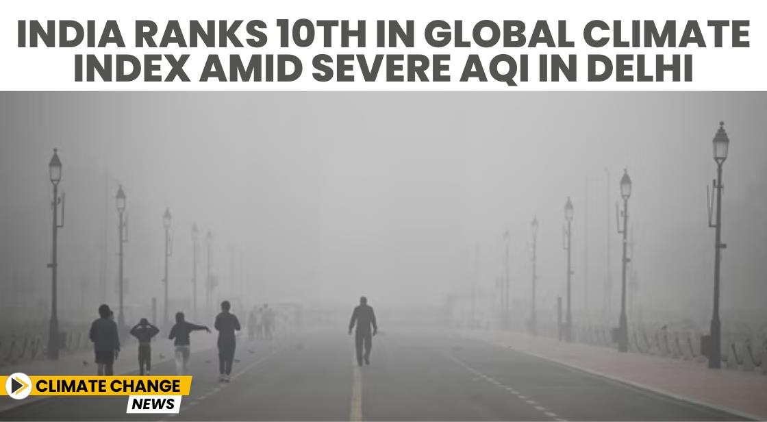 India Ranks 10th in Global Climate Index Amid Severe AQI in Delhi