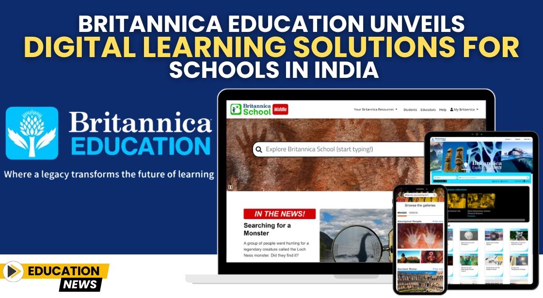 Britannica Education Unveils Digital Learning Solutions for Schools in India