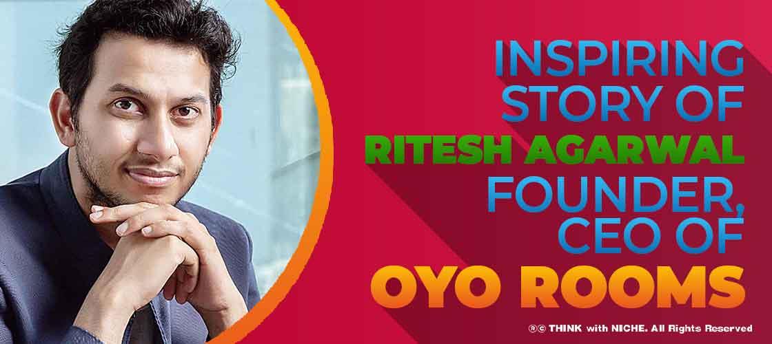 inspiring-story-of-ritesh-agarwal-founder-ceo-of-oyo-rooms