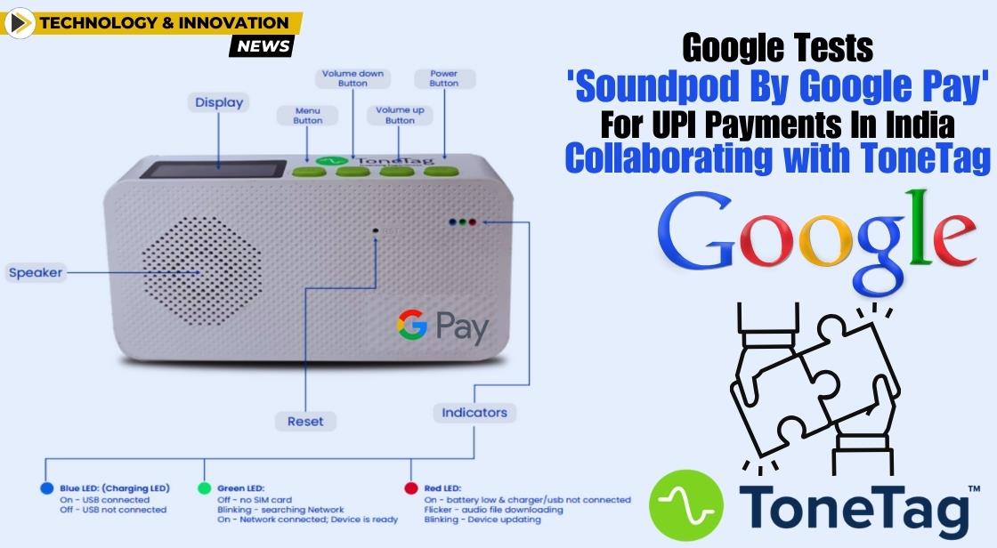 Google Tests 'Soundpod by Google Pay' for UPI Payments in India, Collaborating with ToneTag