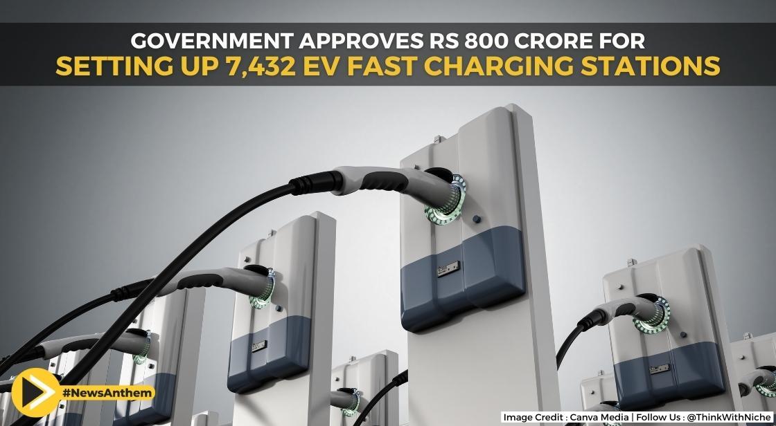 Government approves Rs 800 crore for setting up 7,432 EV fast charging stations