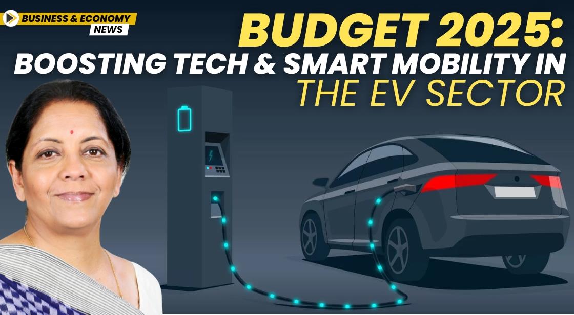 Budget 2025: Boosting Tech and Smart Mobility in the EV Sector