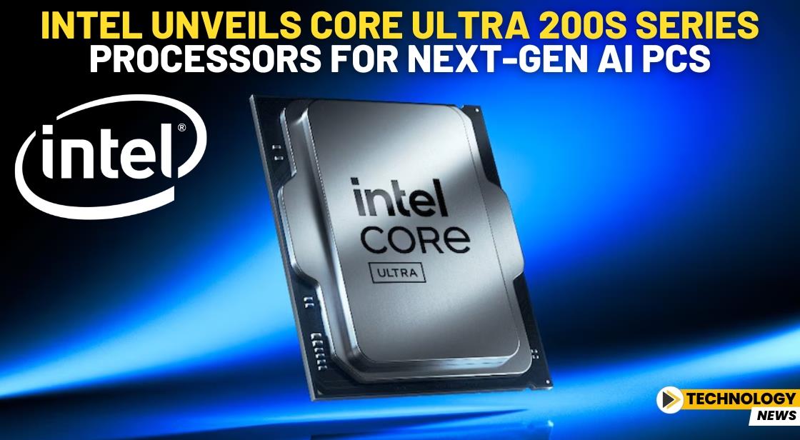 Intel Unveils Core Ultra 200S Series Processors for Next-Gen AI PCs